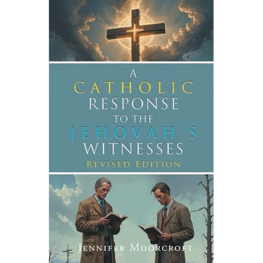 A Catholic Response to the Jehovah's Witnesses: Revised Edition