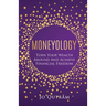 Moneyology: Turn Your Wealth Around & Achieve Financial Freedom