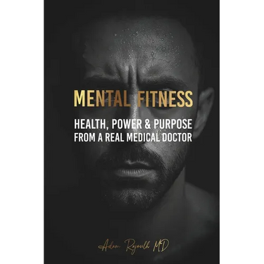 Mental Fitness: Your Scientific Blueprint To Health, Power & Purpose from a Real Medical Doctor