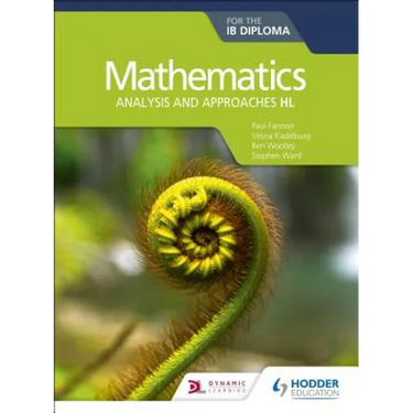 Mathematics for the IB Diploma: Analysis and Approaches Hl: Hodder Education Group