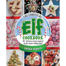 The Unofficial Elf Cookbook: 70+ Delicious Recipes Inspired by the Classic Holiday Film!