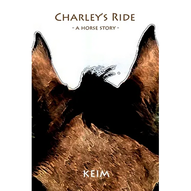 Charley's Ride: A horse story