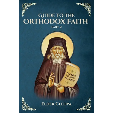 Guide to the Orthodox Faith Part 2