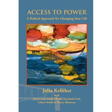 Access to Power: A Radical Approach for Changing Your Life