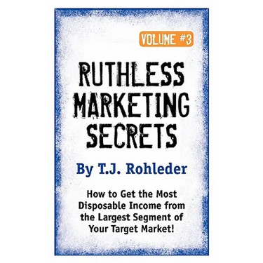 Ruthless Marketing Secrets, Vol. 3
