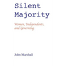 Silent Majority; Women, Independents, and Governing
