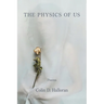 The Physics of Us