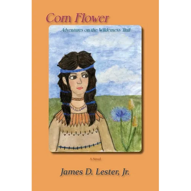 Corn Flower: Adventures on the Wilderness Trail