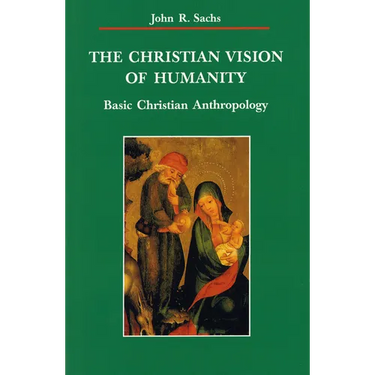 The Christian Vision of Humanity