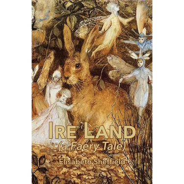 Ire Land: (a Faery Tale)