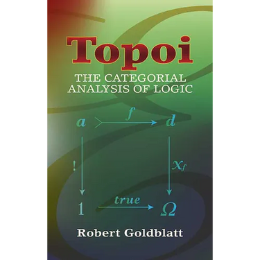 Topoi: The Categorial Analysis of Logic