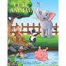 CUTE ANIMALS - Coloring Book For Kids: Sea Animals, Farm Animals, Jungle Animals, Woodland Animals and Circus Animals