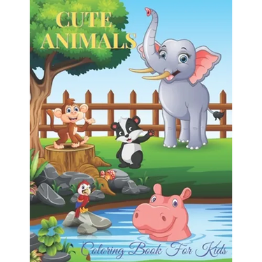 CUTE ANIMALS - Coloring Book For Kids: Sea Animals, Farm Animals, Jungle Animals, Woodland Animals and Circus Animals