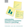 Understanding Quantitative and Qualitative Research in Psychology: A Practical Guide to Methods, Statistics, and Analysis