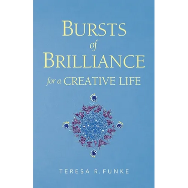 Bursts of Brilliance for a Creative Life