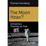 The Moon Hoax?: Conspiracy Theories on Trial