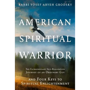 American Spiritual Warrior: The Extraordinary Self-Realization Journey of an Ordinary Guy and Four Keys to Spiritual Enlightenment