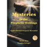 Mysteries in the Prophetic Writings: God's Eternal Purpose Revealed