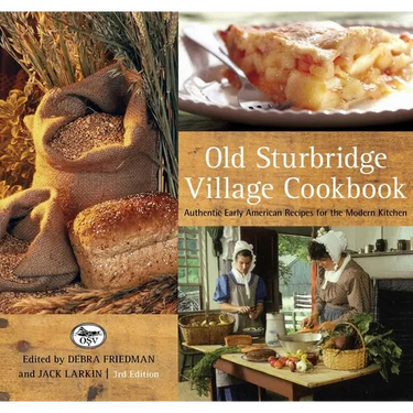Old Sturbridge Village Cookbook: Authentic Early American Recipes For The Modern Kitchen