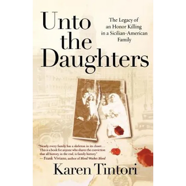 Unto the Daughters: The Legacy of an Honor Killing in a Sicilian-American Family