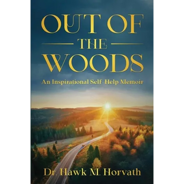 Out of the Woods: An Inspirational Self-Help Memoir