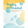 Unplug and Unwind: Mindful Ways to Rest, Relax, and Feel Renewed