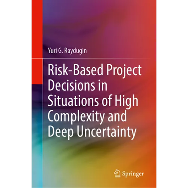 Risk-Based Project Decisions in Situations of High Complexity and Deep Uncertainty