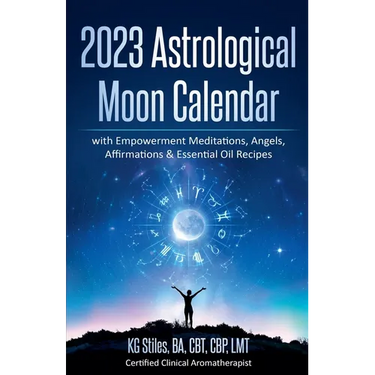 2023 Astrological Moon Calendar with Empowerment Meditations, Angels, Affirmations & Essential Oil Recipes