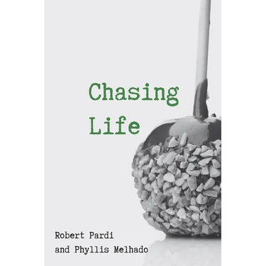 Chasing Life: The Remarkable True Story of Love, Joy and Achievement Against All Odds