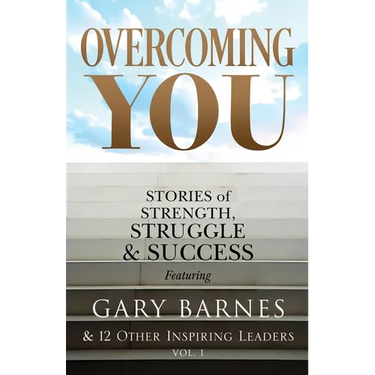 Overcoming You: Stories of Strength, Struggle & Success