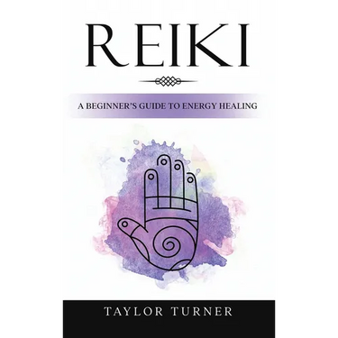 Reiki: A Beginner's Guide to Energy Healing