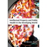 Intellectual Property and Public Health in the Developing World