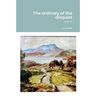 The ordinary of the disquiet: Poems