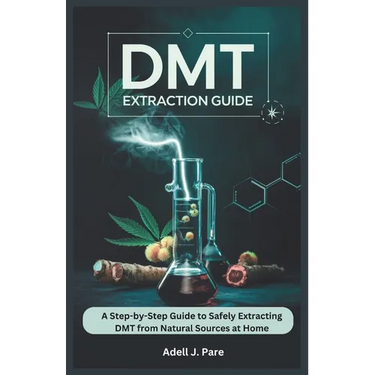 Dmt Extraction Guide: A Step-by-Step Guide to Safely Extracting DMT from Natural Sources at Home