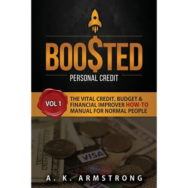 Boosted Personal Credit: The Vital Credit, Budget & Financial Improver 'How To' Manual for Normal People