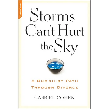 The Storms Can't Hurt the Sky: The Buddhist Path through Divorce