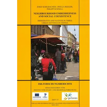 Neighbourhood Embeddedness and Social Coexistence: Immigrants and Natives in Three Urban Settings in Vienna