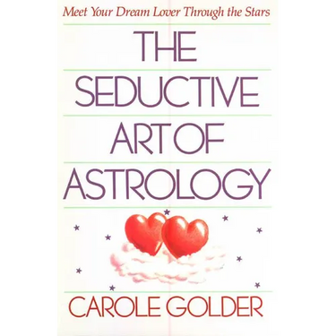 The Seductive Art of Astrology: Meet Your Dream Lover Through the Stars
