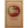 Urban Appetites: Food and Culture in Nineteenth-Century New York