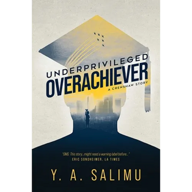 Underprivileged Overachiever: A Crenshaw Story