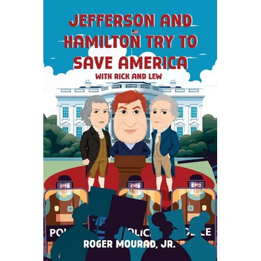 Jefferson and Hamilton Try to Save America with Rick and Lew