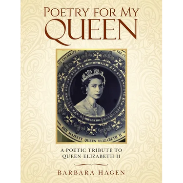 Poetry for My Queen: A Poetic Tribute to Queen Elizabeth II