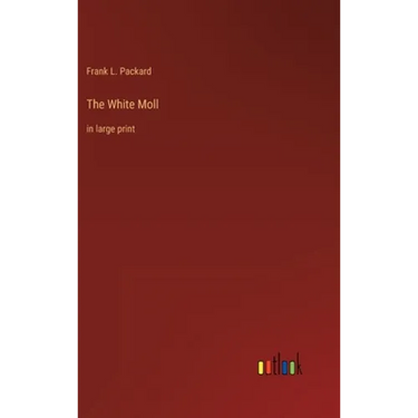 The White Moll: in large print