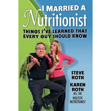 I Married a Nutritionist: Things I've Learned That Every Guy Should Know