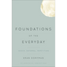 Foundations of the Everyday: Shock, Deferral, Repetition