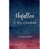 UNFALLEN A Story Of Bravehearts