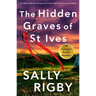The Hidden Graves of St Ives: An Absolutely Nail-Biting Crime Thriller That Will Have You Hooked