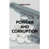 Powder And Corruption