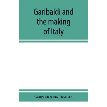 Garibaldi and the making of Italy, (June-November 1860)