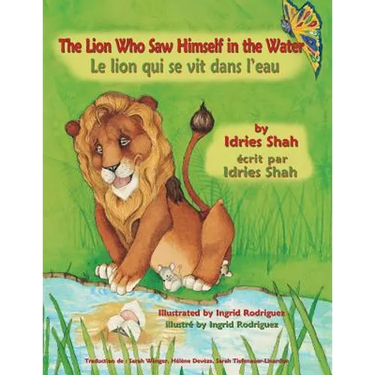 The Lion Who Saw Himself in the Water -- Le lion qui se vit dans l'eau: English-French Edition